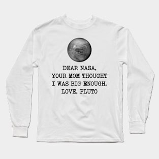 Dear Nasa Love Pluto Long Sleeve T-Shirt